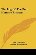 Cover: The Log Of The Bon Homme Richard - Kessinger Publishing