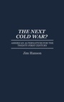 Cover: The Next Cold War? - Praeger Publishers Inc
