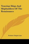 Cover: Venetian Ships And Shipbuilders Of The Renaissance - Kessinger Publishing