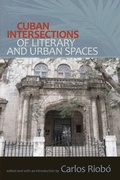 Cover: Cuban Intersections of Literary and Urban Spaces - State University of New York Press