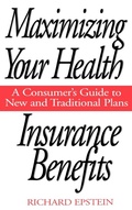 Cover: Maximizing Your Health Insurance Benefits - Praeger Publishers Inc