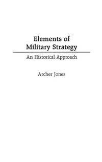 Enlarge image Cover: Elements of Military Strategy - Praeger Publishers Inc