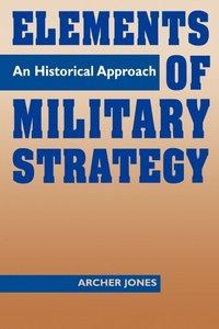 Enlarge image Cover: Elements of Military Strategy - Praeger Publishers Inc
