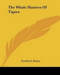 Abbildung von: The Whale Hunters Of Tigara - Kessinger Publishing