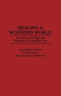 Cover: Healing a Wounded World - Praeger Publishers Inc