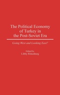Cover: The Political Economy of Turkey in the Post-Soviet Era - Praeger Publishers Inc