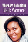 Cover: Where Are the Feminine Black Women? - Xlibris