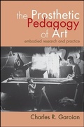 Cover: The Prosthetic Pedagogy of Art - State University of New York Press