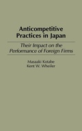 Cover: Anticompetitive Practices in Japan - Praeger Publishers Inc