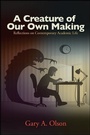 Cover: A Creature of Our Own Making - State University of New York Press