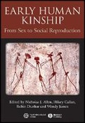 Cover: Early Human Kinship - From Sex to Social Reproduction - Wiley-Blackwell