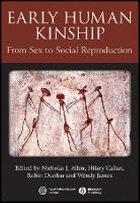 Enlarge image Cover: Early Human Kinship - From Sex to Social Reproduction - Wiley-Blackwell