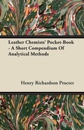 Cover: Leather Chemists' Pocket-Book - A Short Compendium Of Analytical Methods - Read Books