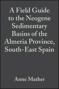 Abbildung von: A Field Guide to the Neogene Sedimentary Basins of the Almeria Province, South-East Spain - Wiley-Blackwell