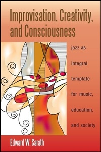 Enlarge image Cover: Improvisation, Creativity, and Consciousness - State University of New York Press