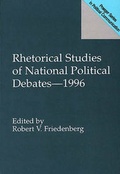Cover: Rhetorical Studies of National Political Debates--1996 - Praeger Publishers Inc