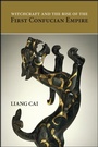 Cover: Witchcraft and the Rise of the First Confucian Empire - State University of New York Press