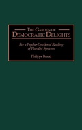 Cover: The Garden of Democratic Delights - Praeger Publishers Inc