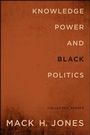 Cover: Knowledge, Power, and Black Politics - State University of New York Press