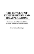 Cover: The Concept of Indeterminism and Its Applications - Praeger Publishers Inc