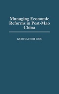 Cover: Managing Economic Reforms in Post-Mao China - Praeger Publishers Inc