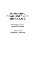 Cover: Darwinism, Dominance, and Democracy - Praeger Publishers Inc