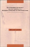 Cover: Quatremere De Quincy and the Invention of a Modern Language of Architecture - MIT Press