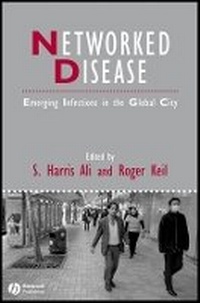 Enlarge image Cover: Networked Disease - Emerging Infections in the Global City - Wiley-Blackwell