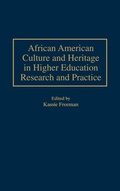 Cover: African American Culture and Heritage in Higher Education Research and Practice - Praeger Publishers Inc