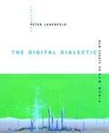 Cover: The Digital Dialectic - MIT Press