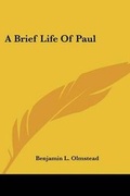 Abbildung von: A Brief Life Of Paul - Kessinger Publishing