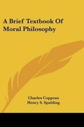 Cover: A Brief Textbook Of Moral Philosophy - Kessinger Publishing