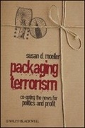 Cover: Packaging Terrorism - Co-opting the News for Politics and Profit - Wiley-Blackwell