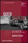 Cover: Queer Visibilities - Space, Identity and Interaction in Cape Town - Wiley-Blackwell