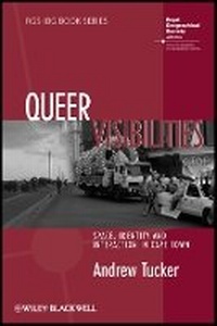 Enlarge image Cover: Queer Visibilities - Space, Identity and Interaction in Cape Town - Wiley-Blackwell