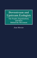 Cover: Downstream and Upstream Ecologists - Praeger Publishers Inc