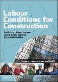 Enlarge image Cover: Labour Conditions for Construction - Building Cities, Decent Work & the Role of Local Authorities - Wiley-Blackwell