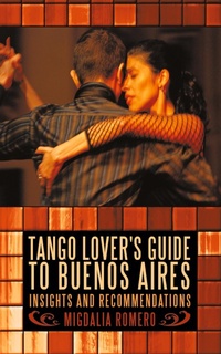 Abbildung von: Tango Lover's Guide to Buenos Aires - iUniverse