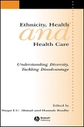 Cover: Ethnicity, Health and Health Care - Understanding Diversity , Tackling Disadvantage - Wiley-Blackwell