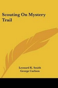 Enlarge image Cover: Scouting On Mystery Trail - Kessinger Publishing