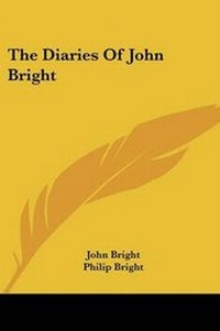 Enlarge image Cover: The Diaries Of John Bright - Kessinger Publishing