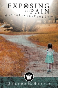Enlarge image Cover: Exposing the Pain - AuthorHouse