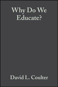 Cover: Why Do We Educate? - Wiley-Blackwell