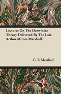 Cover: Lectures On The Darwinian Theory Delivered By The Late Arthur Milnes Marshall - Read Books
