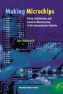 Cover: Making Microchips - MIT Press