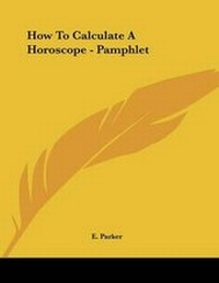 Enlarge image Cover: How to Calculate a Horoscope - Pamphlet - Kessinger Publishing