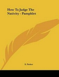 Enlarge image Cover: How to Judge the Nativity - Pamphlet - Kessinger Publishing