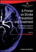 Cover: A Primer on Stroke Prevention and Treatment - An overview based on AHA/ASA guideliness - Wiley-Blackwell