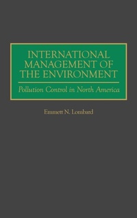 Enlarge image Cover: International Management of the Environment - Praeger Publishers Inc
