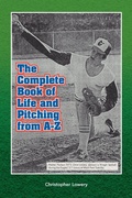 Cover: The Complete Book of Life and Pitching from A-Z - Xlibris